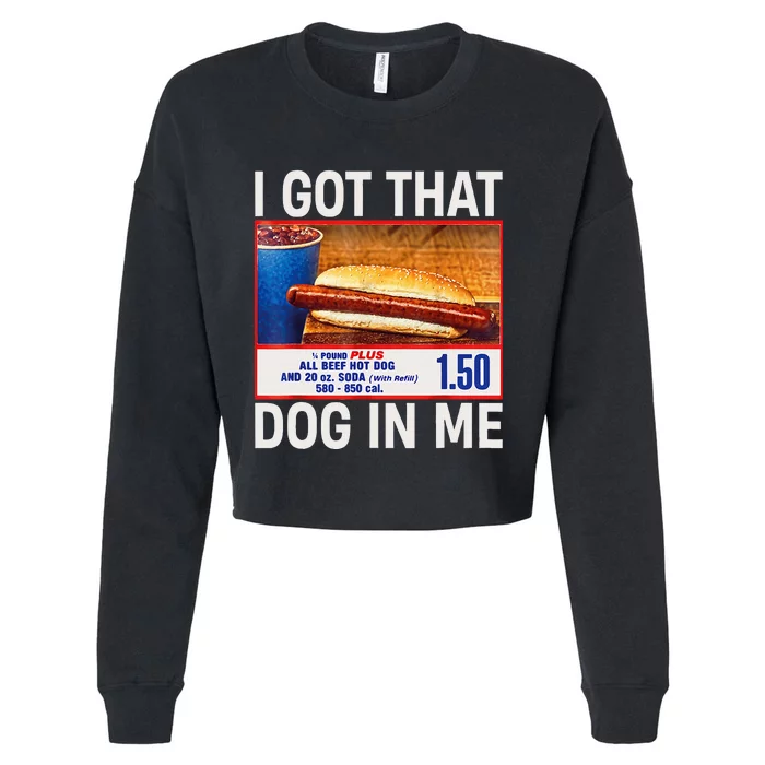 I Got That Dog In Me Funny Hotdogs Combo Cropped Pullover Crew