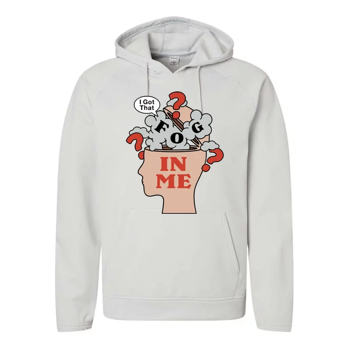 I Got That Fog In Me Performance Fleece Hoodie