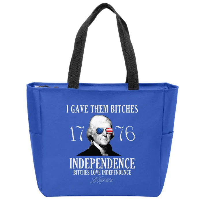 I Gave Them Bitches 1776 Independence Love Zip Tote Bag