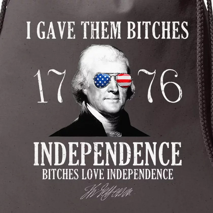 I Gave Them Bitches 1776 Independence Love Drawstring Bag