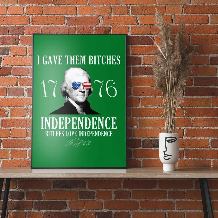 I Gave Them Bitches 1776 Independence Love Poster