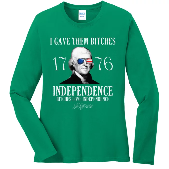 I Gave Them Bitches 1776 Independence Love Ladies Long Sleeve Shirt