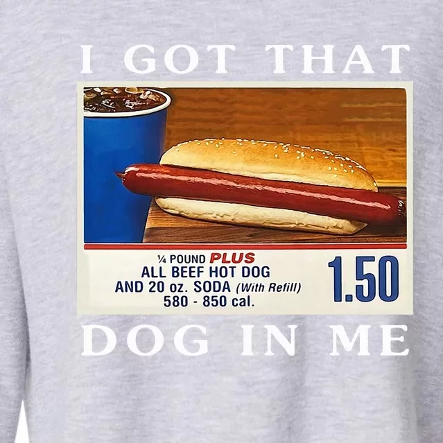 I Got That Dog In Me Funny Hot Dogs Combo Cropped Pullover Crew