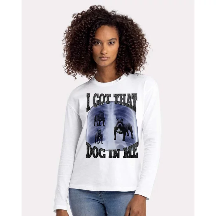 I Got That Dog In Me Womens Cotton Relaxed Long Sleeve T-Shirt