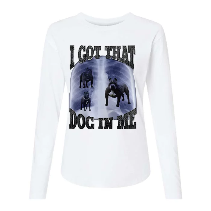 I Got That Dog In Me Womens Cotton Relaxed Long Sleeve T-Shirt