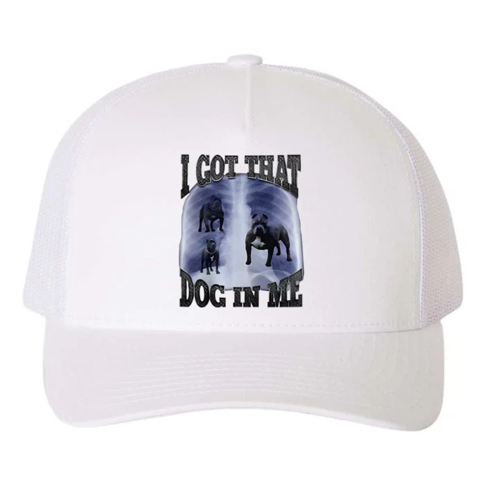 I Got That Dog In Me Yupoong Adult 5-Panel Trucker Hat