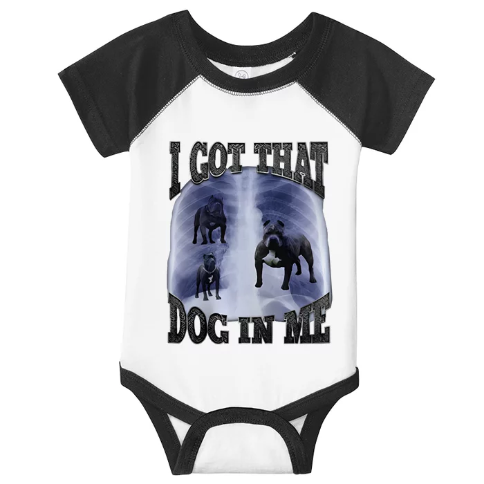 I Got That Dog In Me Infant Baby Jersey Bodysuit