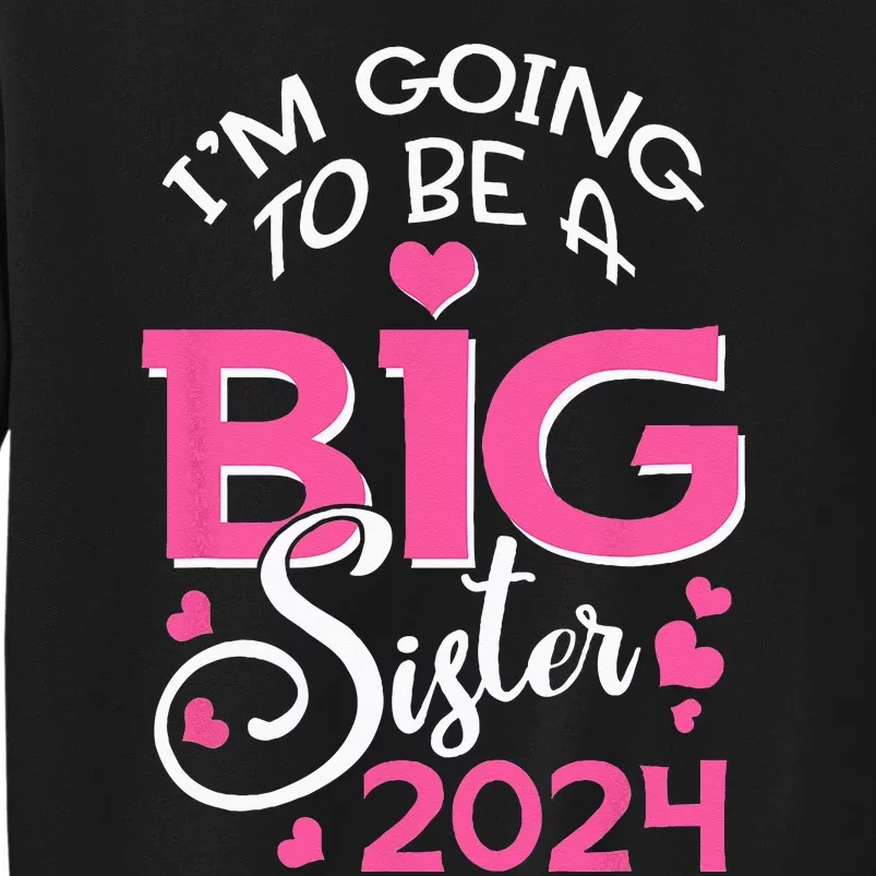 Im Going To Be A Big Sister 2024 Pregnancy Announcement Tall Sweatshirt