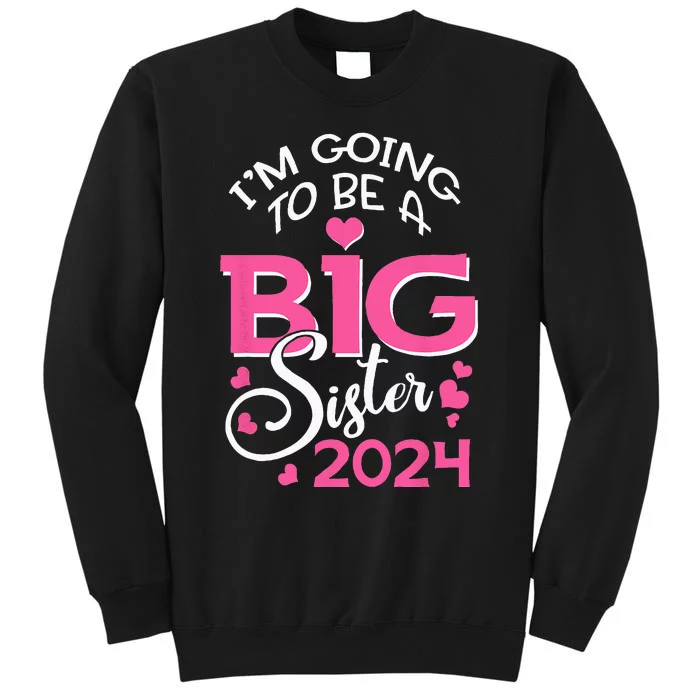 Im Going To Be A Big Sister 2024 Pregnancy Announcement Tall Sweatshirt