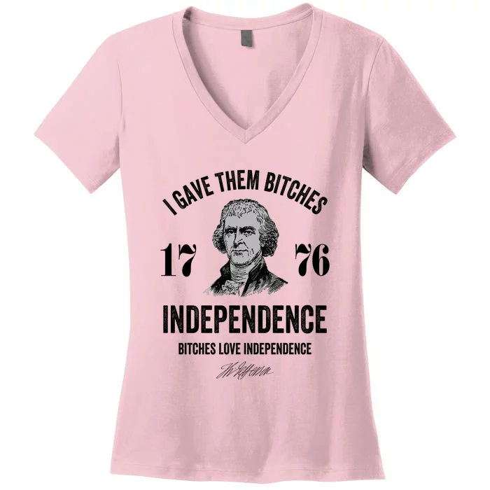 I Gave Them Bitches 1776 Independence Funny Bitches Love Independence Women's V-Neck T-Shirt