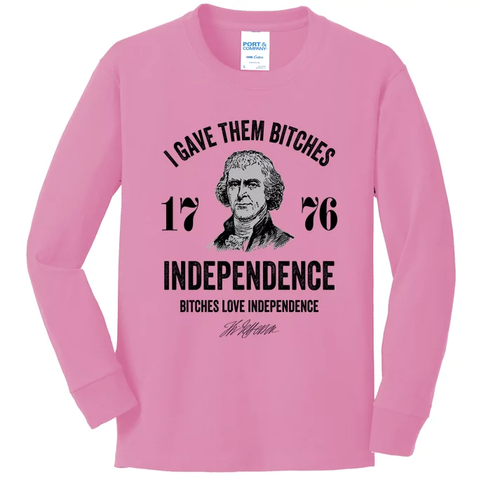 I Gave Them Bitches 1776 Independence Funny Bitches Love Independence Kids Long Sleeve Shirt