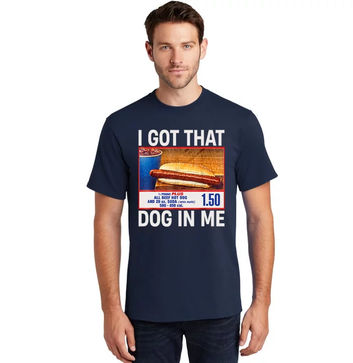 I Got That Dog In Me Funny Hotdogs Combo 4th Of July Dad Mom Tall T-Shirt