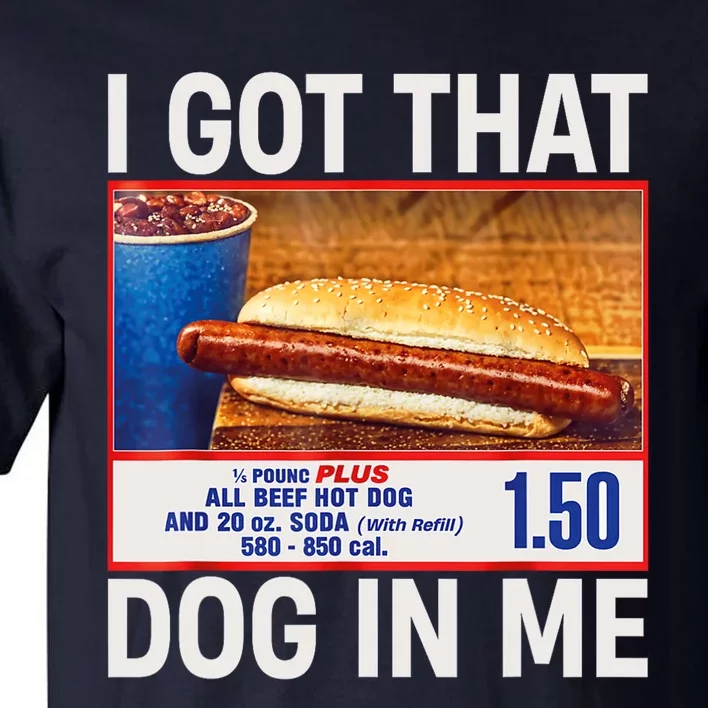 I Got That Dog In Me Funny Hotdogs Combo 4th Of July Dad Mom Tall T-Shirt