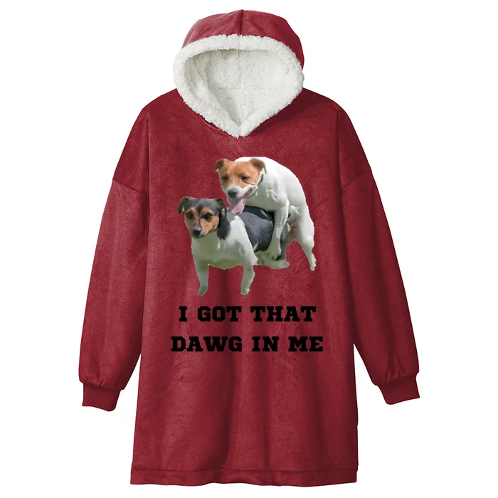 I Got That Dawg In Me Meme Hooded Wearable Blanket