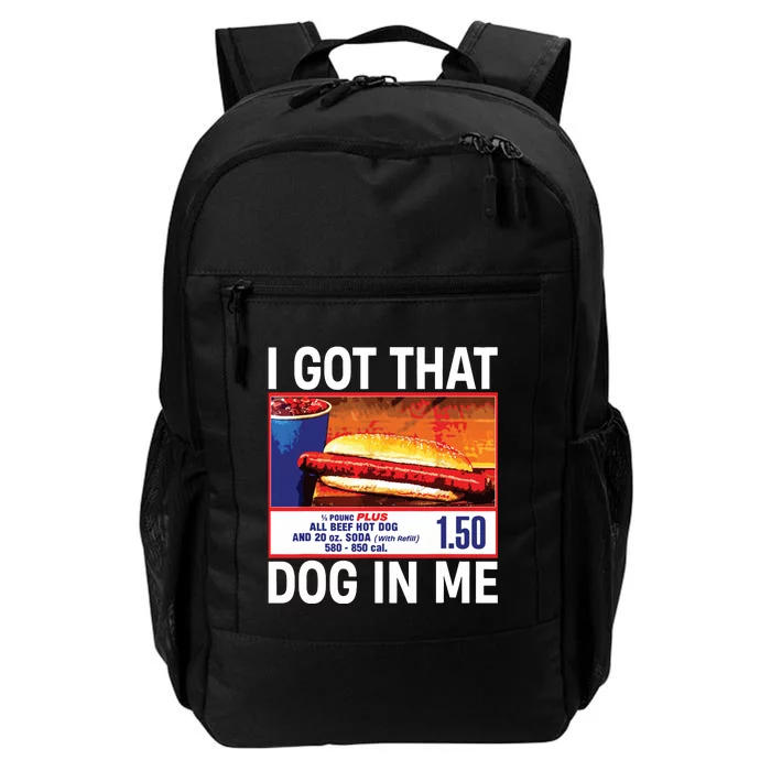 I Got That Dog In Me Funny Hotdogs Daily Commute Backpack