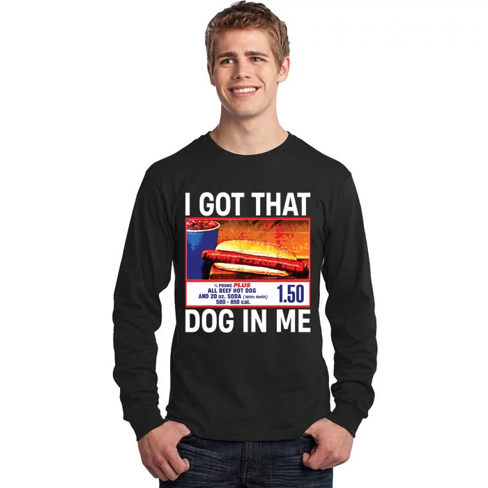 I Got That Dog In Me Funny Hotdogs Tall Long Sleeve T-Shirt