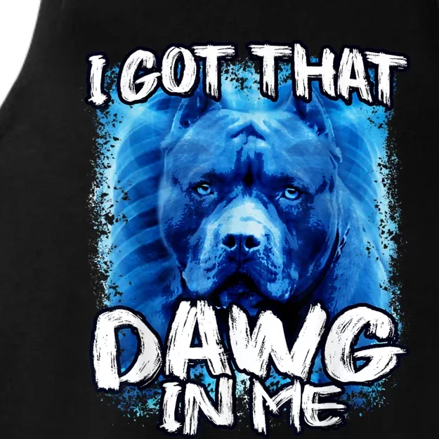 I Got That Dawg In Me Xray Pitbull Ironic Meme Viral Quote Ladies Tri-Blend Wicking Tank