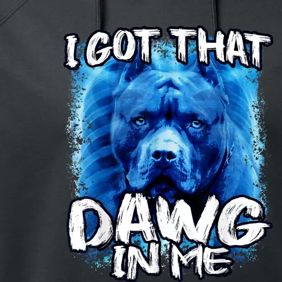 I Got That Dawg In Me Xray Pitbull Ironic Meme Viral Quote Performance Fleece Hoodie