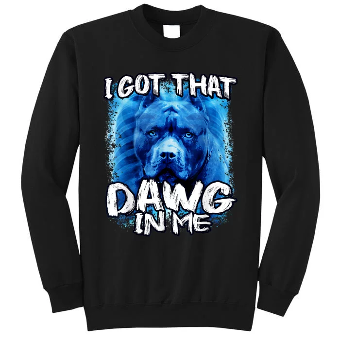 I Got That Dawg In Me Xray Pitbull Ironic Meme Viral Quote Sweatshirt