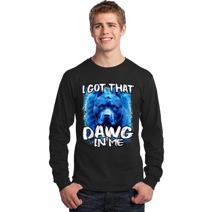 I Got That Dawg In Me Xray Pitbull Ironic Meme Viral Quote Tall Long Sleeve T-Shirt