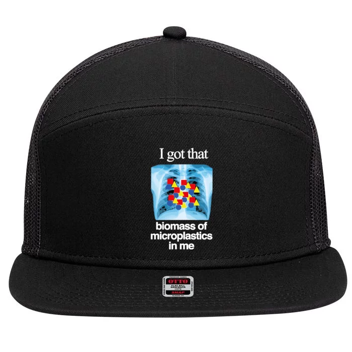 I Got That Biomass Of Microplastics In Me 7 Panel Mesh Trucker Snapback Hat