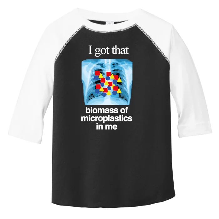 I Got That Biomass Of Microplastics In Me Toddler Fine Jersey T-Shirt