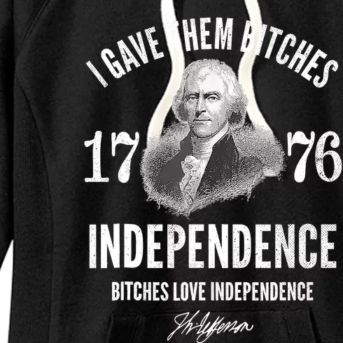 I Gave Them Bitches 1776 Independence Love Independence Women's Fleece Hoodie