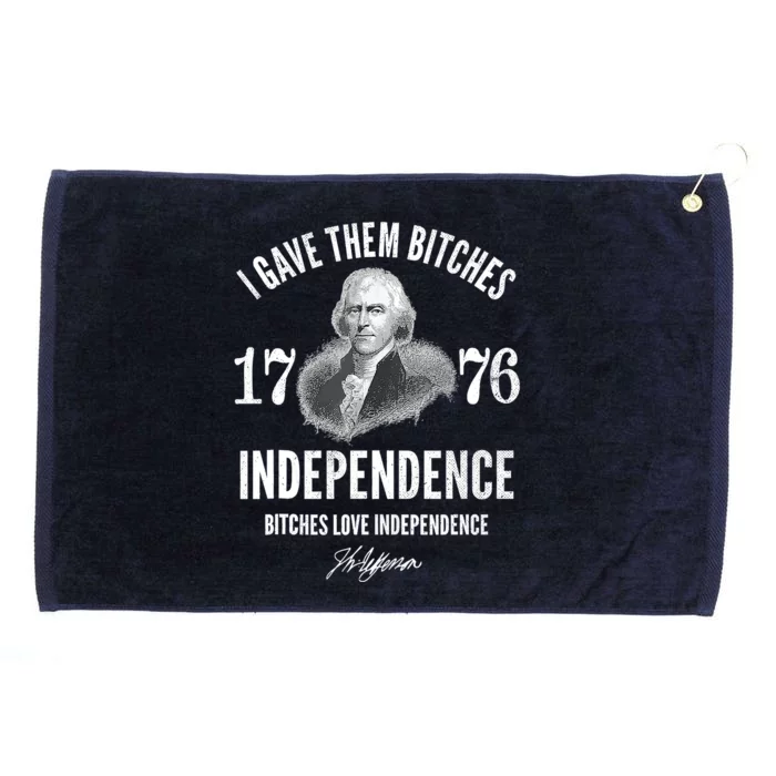 I Gave Them Bitches 1776 Independence Love Independence Grommeted Golf Towel