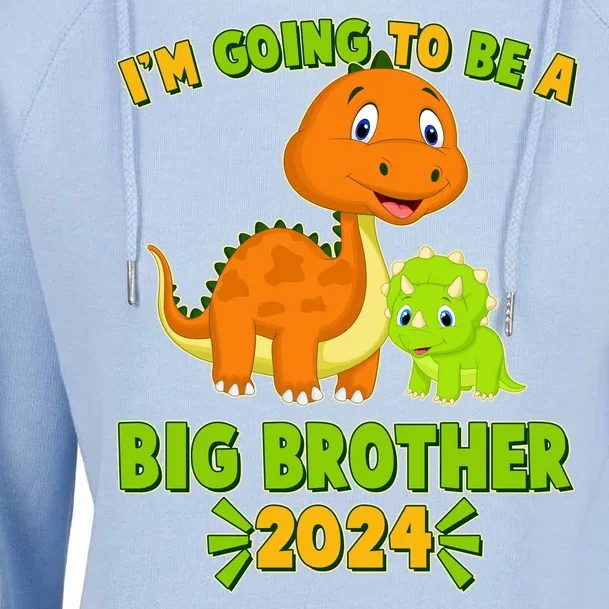 IM Going To Be A Big Brother 2024 Cute Dinosaurs Womens Funnel Neck Pullover Hood