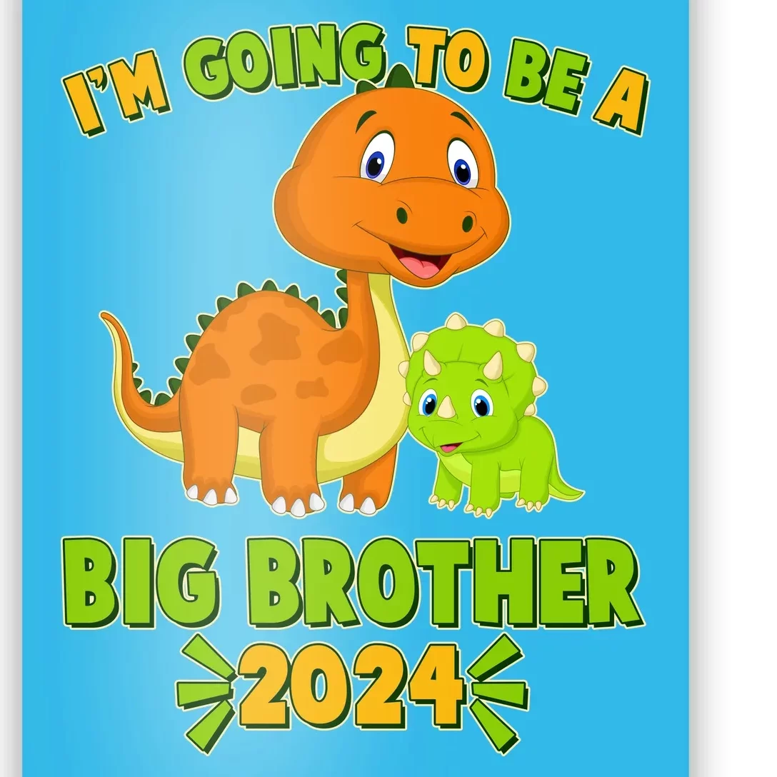 IM Going To Be A Big Brother 2024 Cute Dinosaurs Poster