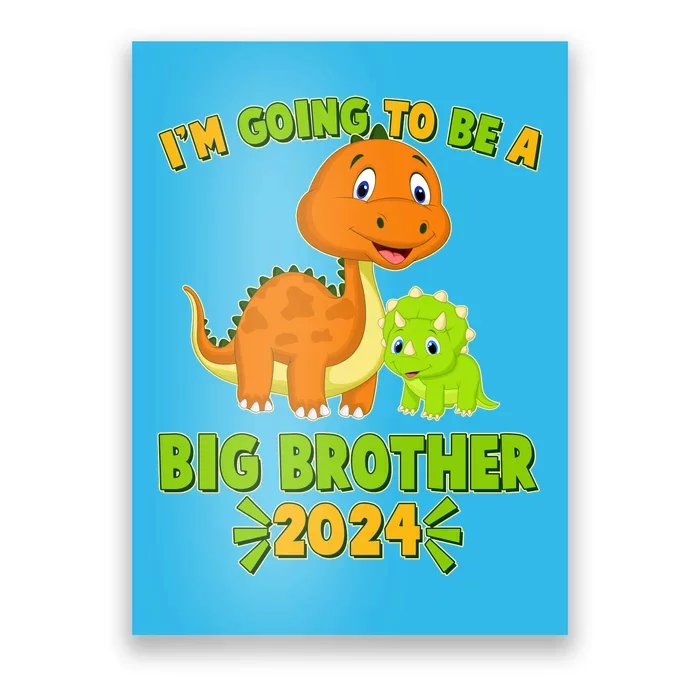 IM Going To Be A Big Brother 2024 Cute Dinosaurs Poster