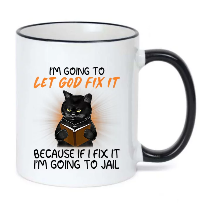 I'm Going To Let God Fix It Funny Cat Black Color Changing Mug