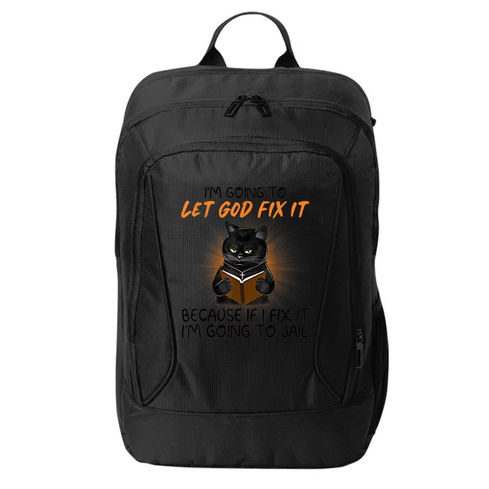 I'm Going To Let God Fix It Funny Cat City Backpack