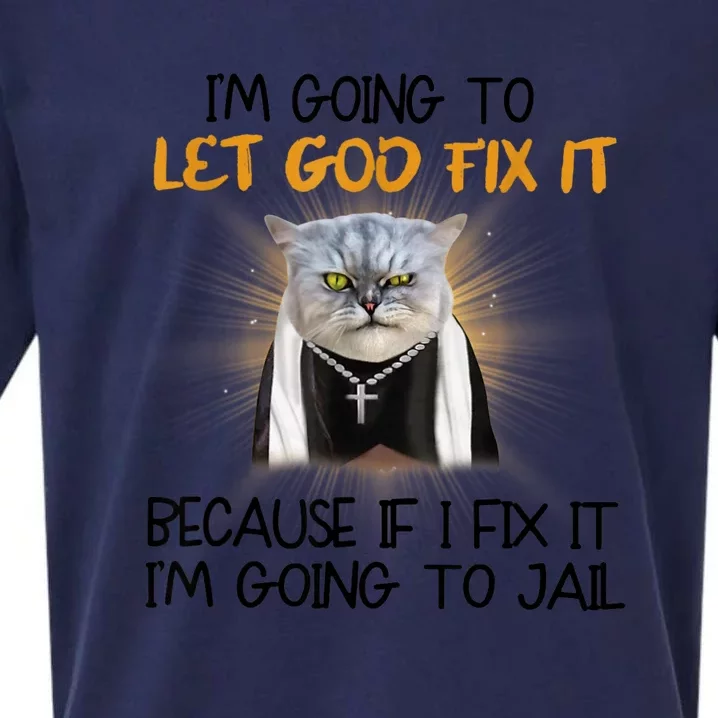 I'm Going To Let God Fix It Funny Cat Sueded Cloud Jersey T-Shirt