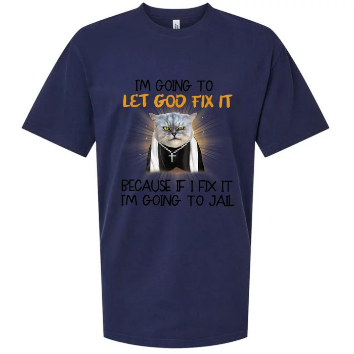 I'm Going To Let God Fix It Funny Cat Sueded Cloud Jersey T-Shirt