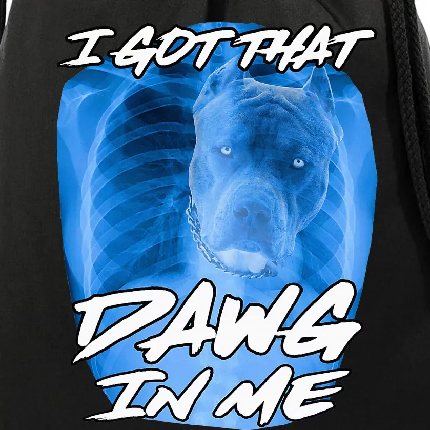 I Got That Dawg In Me Xray Pitbull Ironic Meme Viral Drawstring Bag