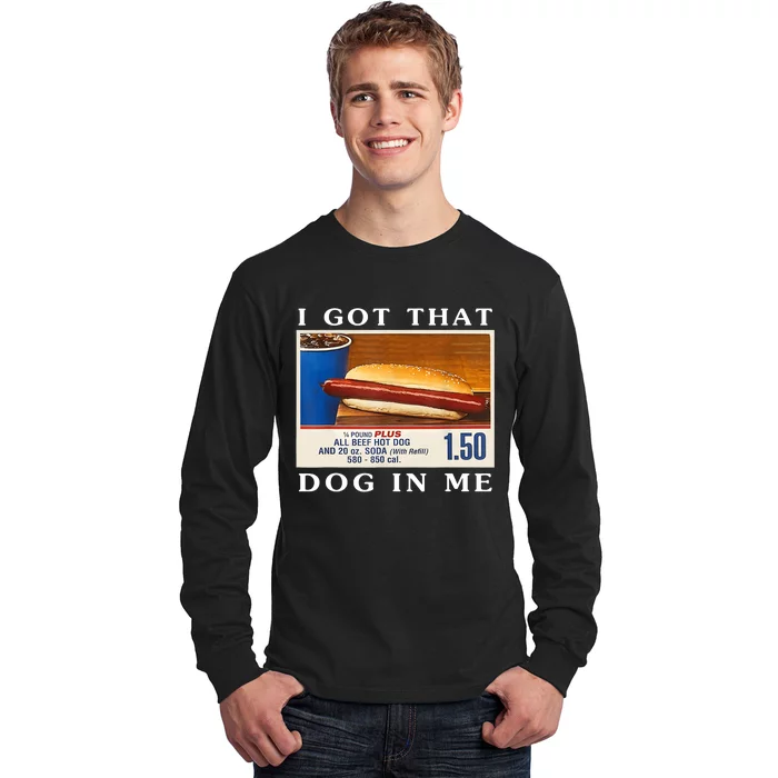 I Got That Dog In Me Funny Hot Dogs Combo Long Sleeve Shirt