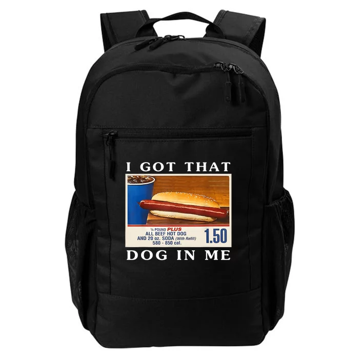 I Got That Dog In Me Funny Hot Dogs Combo Daily Commute Backpack