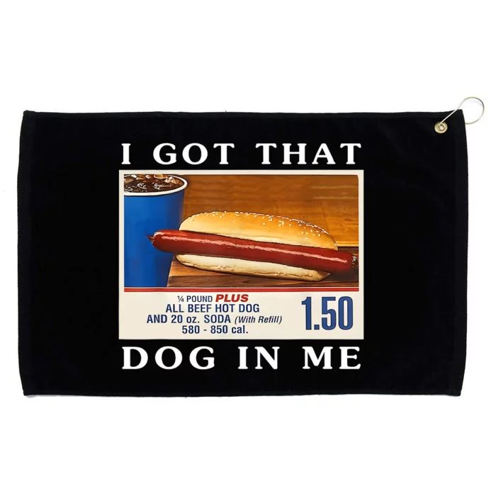 I Got That Dog In Me Funny Hot Dogs Combo Grommeted Golf Towel