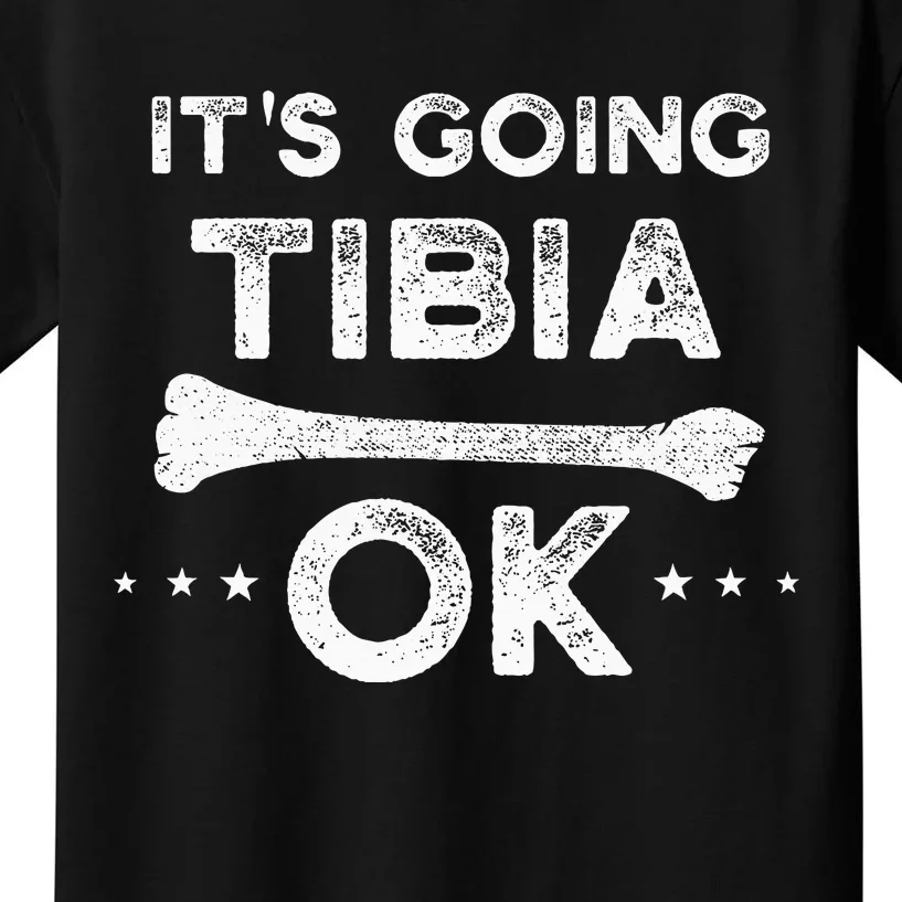 ItS Going Tibia Okay Funny Radiology Xray Tech Hilarious Kids T-Shirt