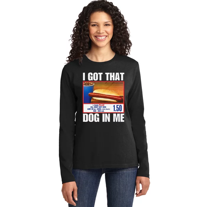 I Got That Dog In Me Funny Hotdogs Combo Ladies Long Sleeve Shirt