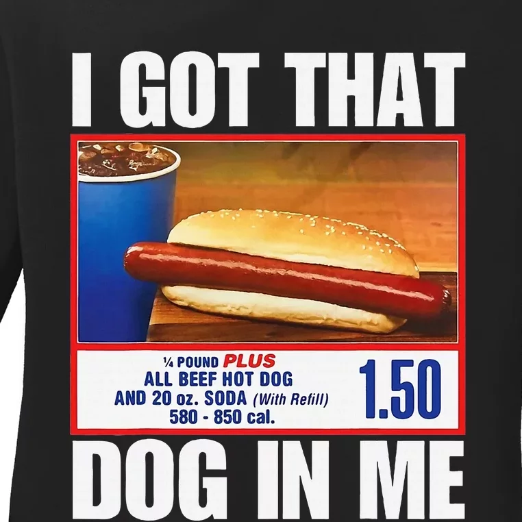 I Got That Dog In Me Funny Hotdogs Combo Ladies Long Sleeve Shirt