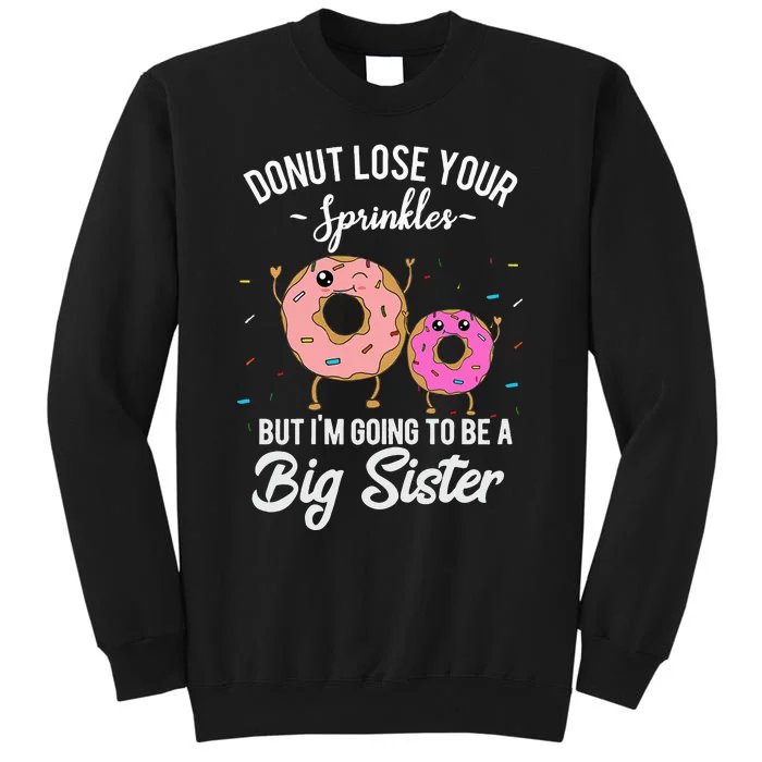 Im Going To Be A Big Sister Baby Announcement Donut Reveal Tall Sweatshirt