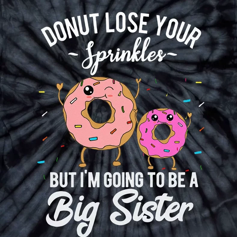 Im Going To Be A Big Sister Baby Announcement Donut Reveal Tie-Dye T-Shirt