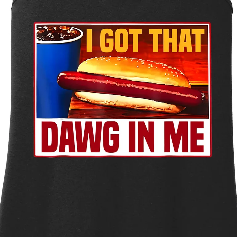 I Got That Dawg In Me Hotdog Funny Saying Meme Ladies Essential Tank