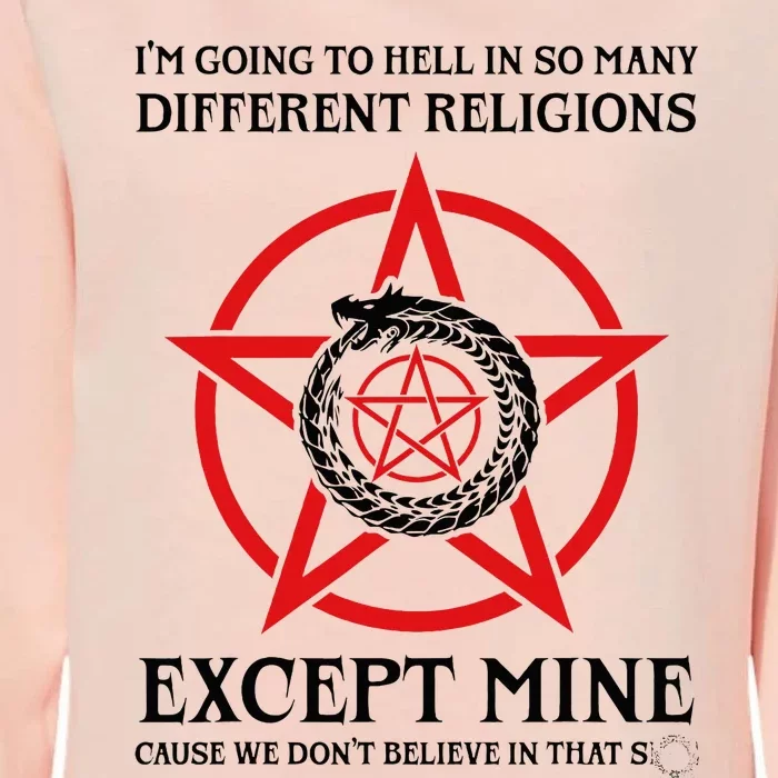 IM Going To Hell In So Many Different Religions Womens California Wash Sweatshirt