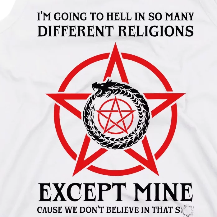 IM Going To Hell In So Many Different Religions Tank Top