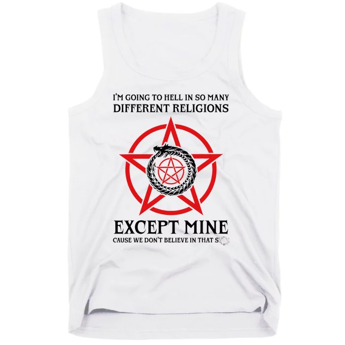 IM Going To Hell In So Many Different Religions Tank Top