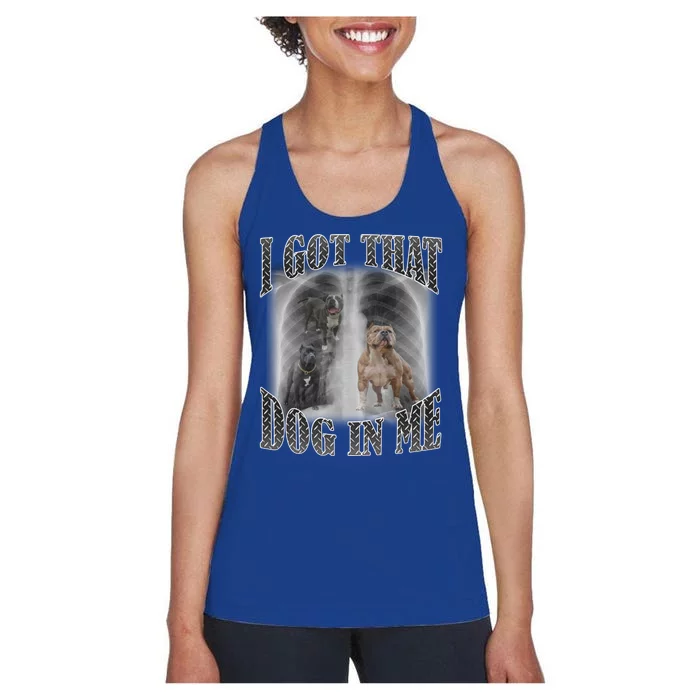 I Got That Dog In Me Funny Women's Racerback Tank