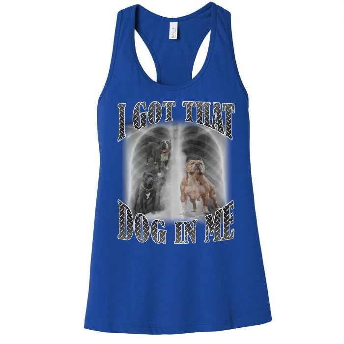 I Got That Dog In Me Funny Women's Racerback Tank